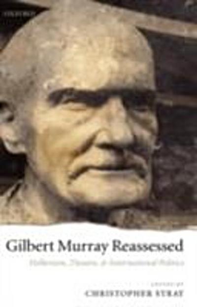 Gilbert Murray Reassessed