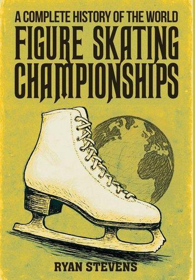 A Complete History of the World Figure Skating Championships