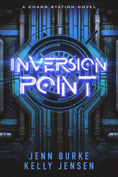 Inversion Point (Chaos Station, #4)
