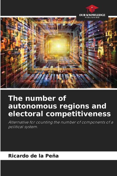 The number of autonomous regions and electoral competitiveness