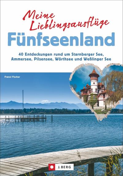 Meine Lieblingsausflüge Fünfseenland