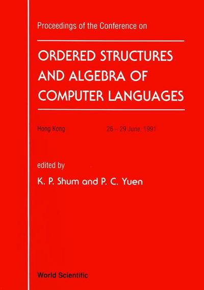 Ordered Structure and Algebra of Computer Languages - Proceedings of the Conference