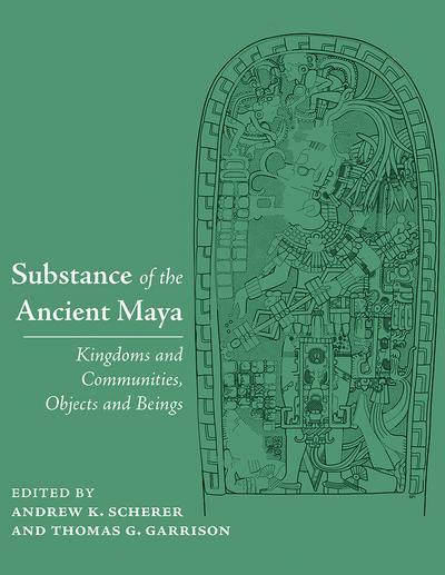 Substance of the Ancient Maya