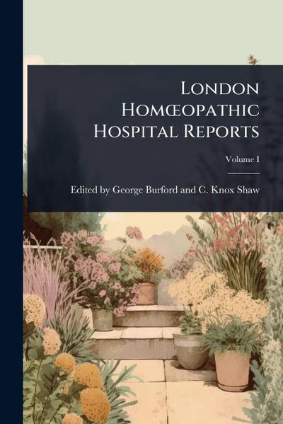 London HomÅ"opathic Hospital Reports