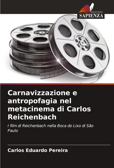 Carnavizzazione e antropofagia nel metacinema di Carlos Reichenbach