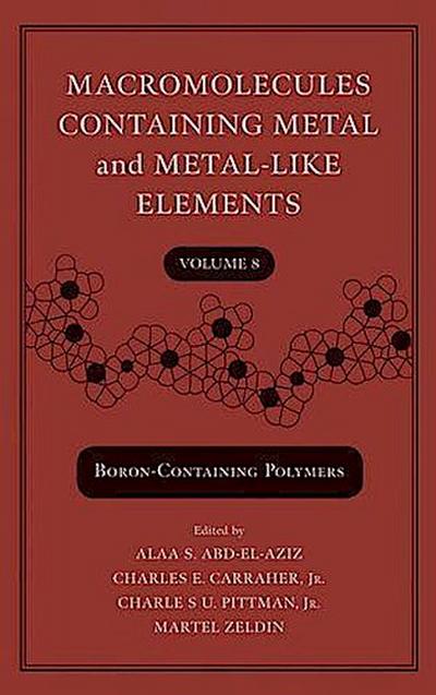 Macromolecules Containing Metal and Metal-Like Elements, Volume 8