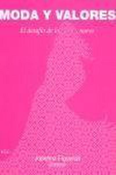 Figueras Serra, J: Moda y valores : el desafío de lo nuevo