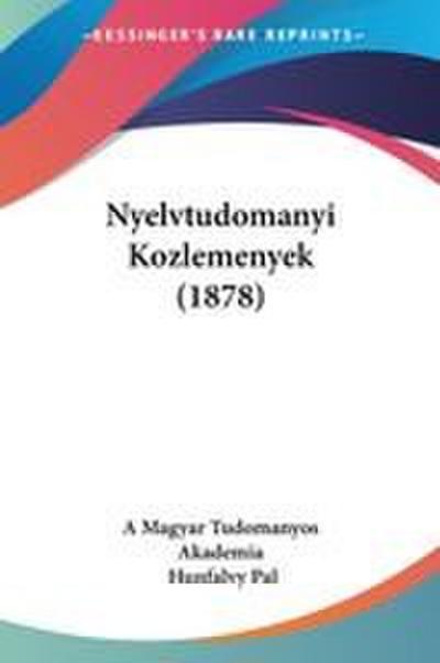 Nyelvtudomanyi Kozlemenyek (1878)