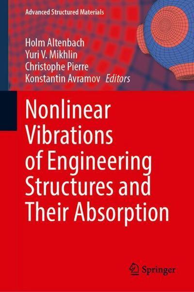 Nonlinear Vibrations of Engineering Structures and Their Absorption