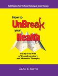 How to Unbreak Your Health