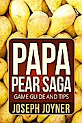 Papa Pear Saga Game Guide and Tips