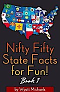 Nifty Fifty State Facts for Fun! Book 1
