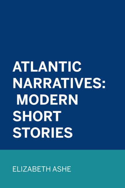 Atlantic Narratives: Modern Short Stories