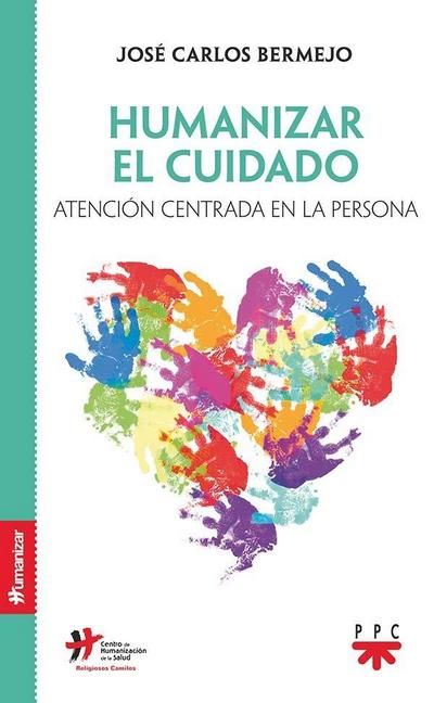 Humanizar el cuidado : atención centrada en la persona