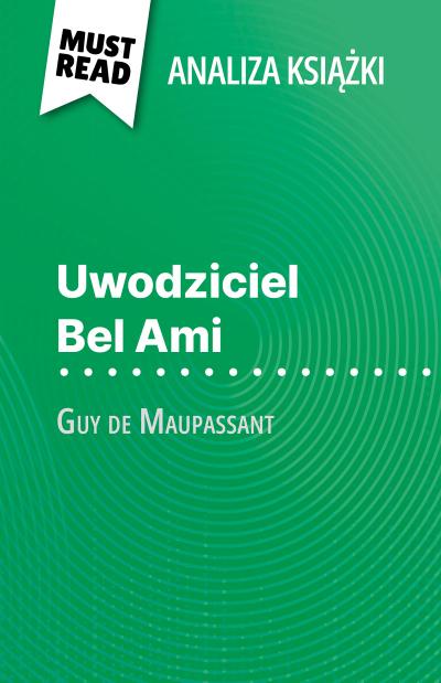 Uwodziciel Bel Ami ksiazka Guy de Maupassant (Analiza ksiazki)