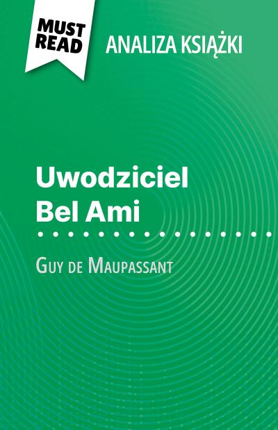 Uwodziciel Bel Ami ksiazka Guy de Maupassant (Analiza ksiazki)
