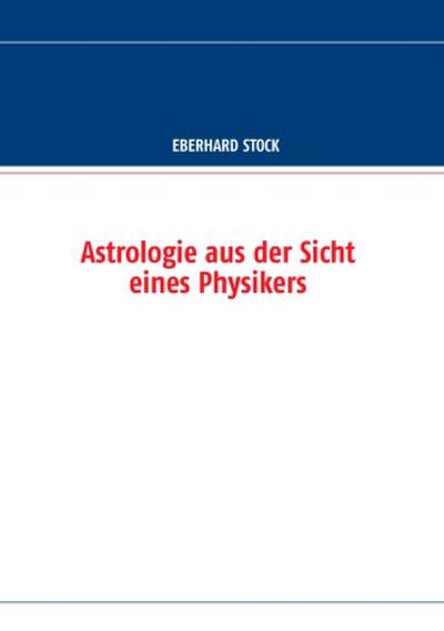 Astrologie aus der Sicht eines Physikers