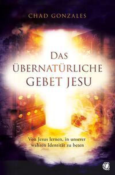 Das übernatürliche Gebet Jesu