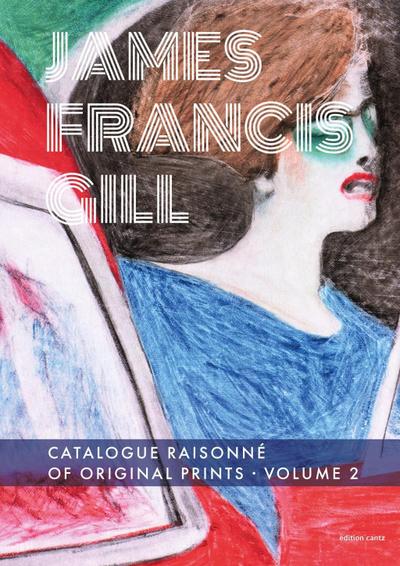 James Francis Gill - Catalogue Raisonné of Original Prints, Volume 2. Bd.2