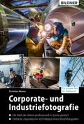 Corporate- und Industriefotografie: Die Welt der A