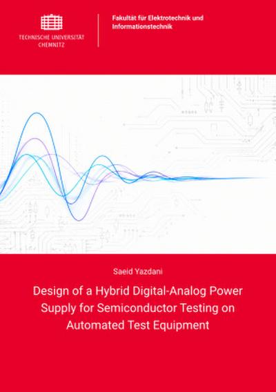Design of a Hybrid Digital-Analog Power Supply for Semiconductor Testing on Automated Test Equipment
