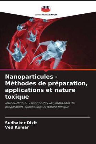 Nanoparticules - Méthodes de préparation, applications et nature toxique