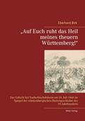 "Auf Euch ruht das Heil meines theuern Württemberg!"