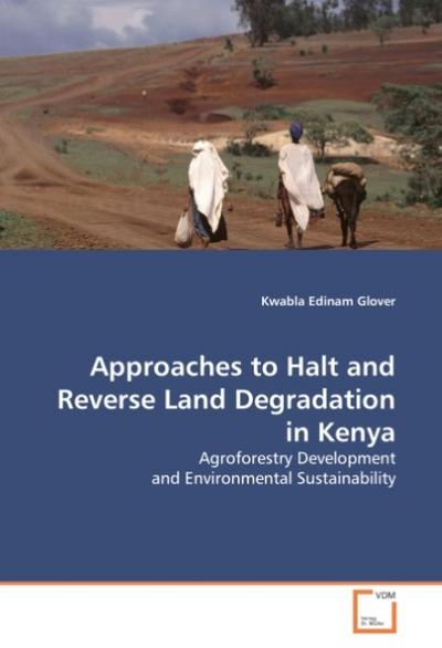 Approaches to Halt and Reverse Land Degradation in Kenya