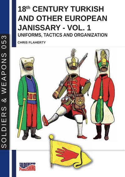 18th Century Turkish and other European Janissary - Vol. 1