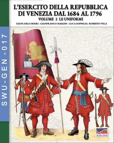 L’esercito della Repubblica di Venezia dal 1684 al 1796 - Vol. 2