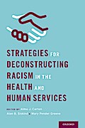Strategies for Deconstructing Racism in the Health and Human Services