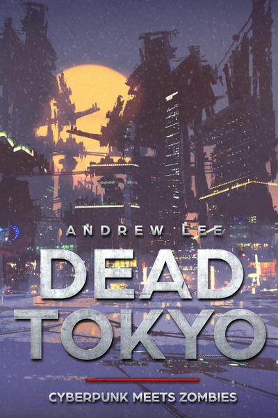 Dead Tokyo: Cyberpunk Meets Zombies
