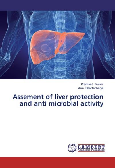 Assement of liver protection and anti microbial activity