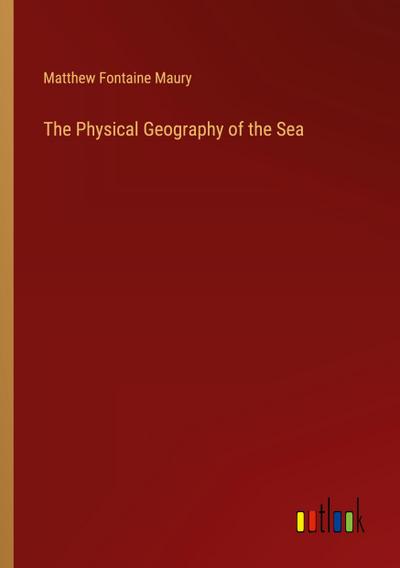 The Physical Geography of the Sea