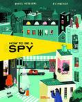 How to be a Spy