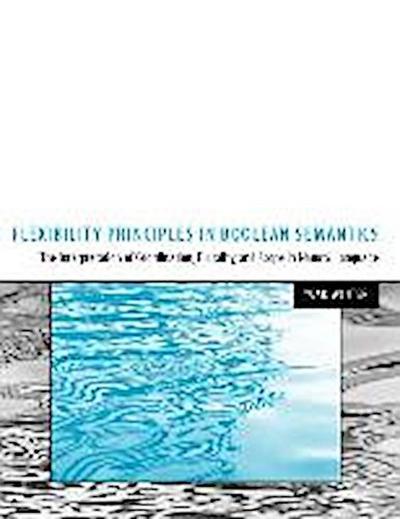 Flexibility Principles in Boolean Semantics, Volume 37