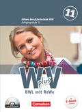 Wirtschaft für Fachoberschulen und Höhere Berufsfachschulen - W plus V - Höhere Berufsfachschule Nordrhein-Westfalen: Band 1: 11. Jahrgangsstufe - BWL mit Rechnungswesen: Schülerbuch mit CD-ROM