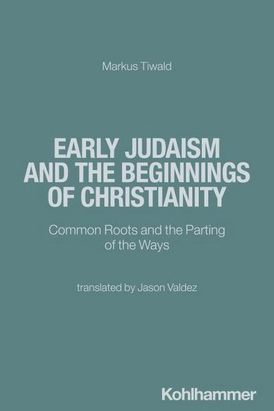 Early Judaism and the Beginnings of Christianity