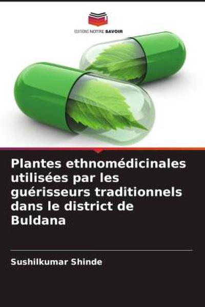 Plantes ethnomédicinales utilisées par les guérisseurs traditionnels dans le district de Buldana