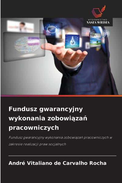 Fundusz gwarancyjny wykonania zobowi¿za¿ pracowniczych