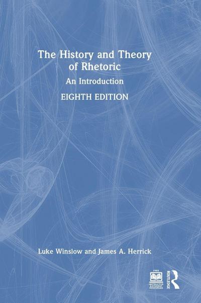 The History and Theory of Rhetoric
