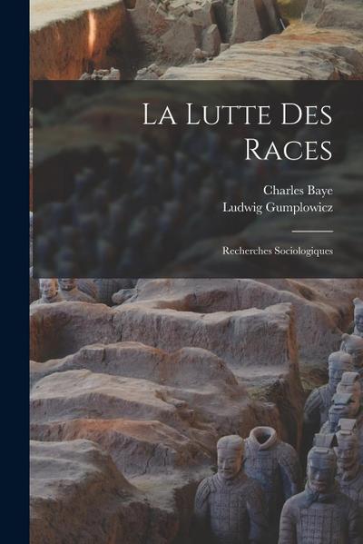 La Lutte Des Races: Recherches Sociologiques