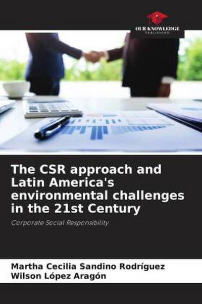 The CSR approach and Latin America’s environmental challenges in the 21st Century