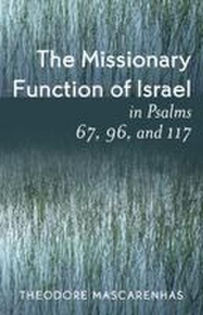 Missionary Function of Israel in Psalms 67, 96, and 117