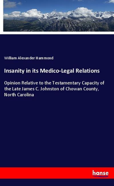 Insanity in its Medico-Legal Relations