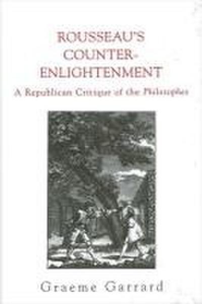 Rousseau’s Counter-Enlightenment