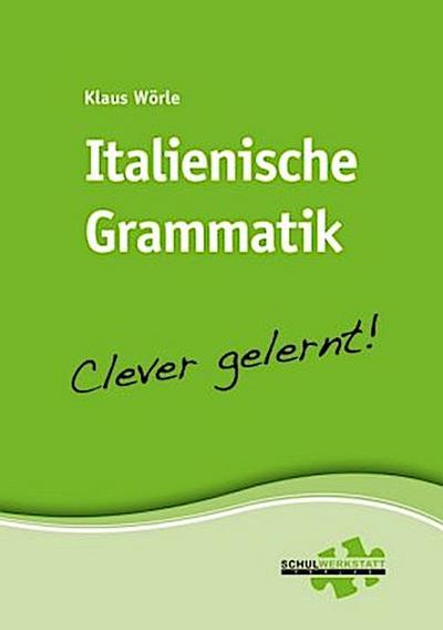 Italienische Grammatik - clever gelernt