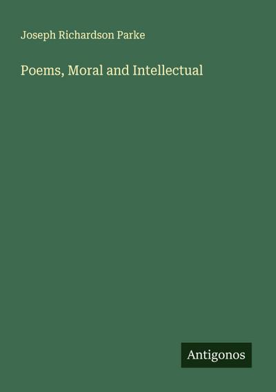 Poems, Moral and Intellectual