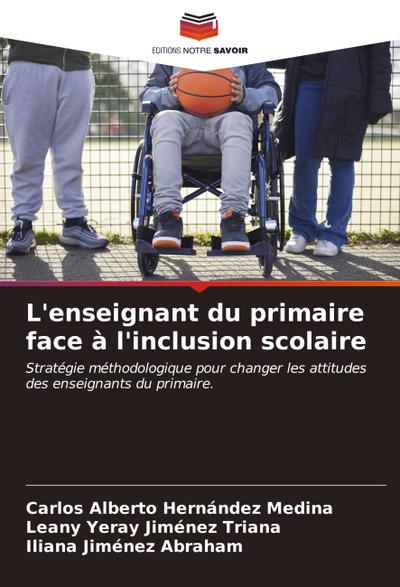 L’enseignant du primaire face à l’inclusion scolaire