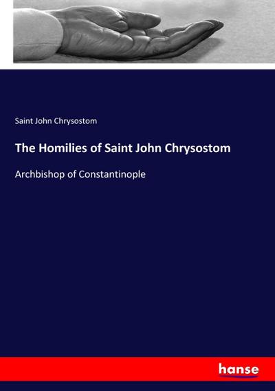 The Homilies of Saint John Chrysostom